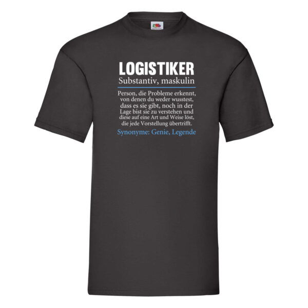 Logistiker | Spruch | Beruf Logistik | lustig T-Shirt Schwarz