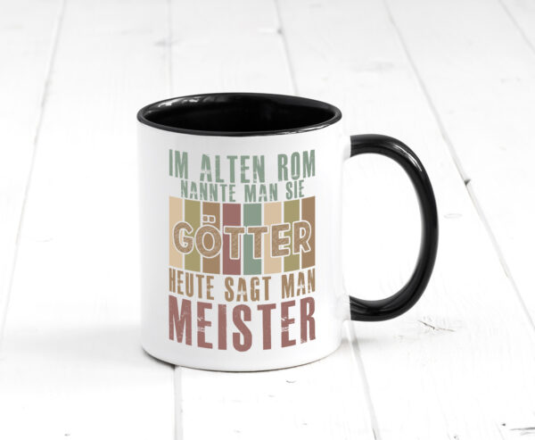 Heute sagt man: Meister | Meisterbrief Farbige Tasse - Kaffeetasse / Geschenk / Familie