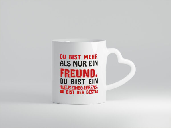 Mehr als nur ein Freund | Bester Freund | Freundschaft - Herzhenkel Tasse - Kaffeetasse / Geschenk / Familie