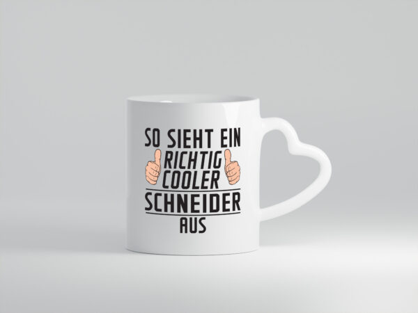 Richtig Cooler Schneider | Beruf Schneiderei - Herzhenkel Tasse - Kaffeetasse / Geschenk / Familie