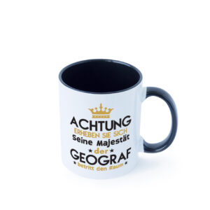 Seine Majestät Geograf | Geografie Farbige Tasse - Kaffeetasse / Geschenk / Familie