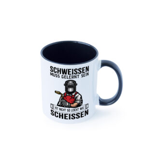 Schweissen, nicht so leicht wie scheissen | Schweisser Farbige Tasse - Kaffeetasse / Geschenk / Familie