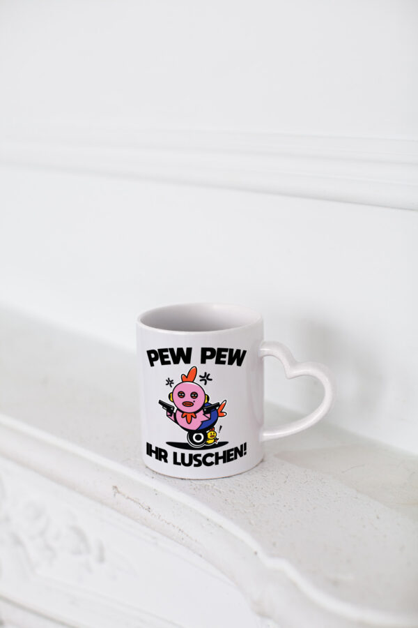 Pew Pew Ihr Luschen | Madafakas - Herzhenkel Tasse - Kaffeetasse / Geschenk / Familie