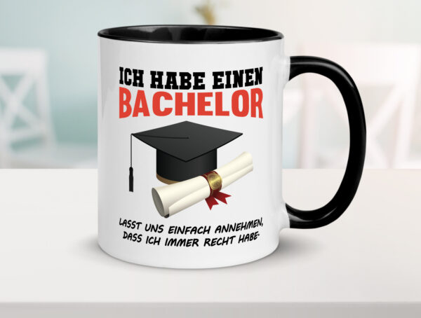 Ich habe einen Bachelor | ich habe immer recht | Abschluss Farbige Tasse - Kaffeetasse / Geschenk / Familie