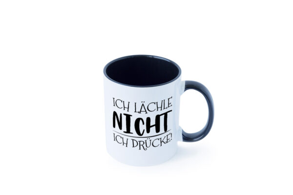 Ich Lächle nicht ich Drücke Farbige Tasse - Kaffeetasse / Geschenk / Familie