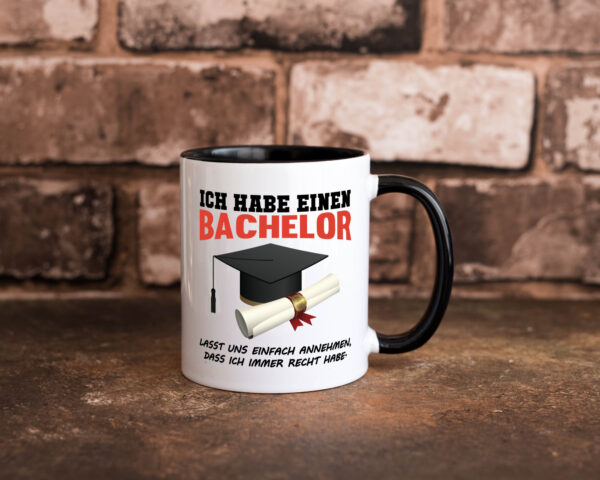 Ich habe einen Bachelor | ich habe immer recht | Abschluss Farbige Tasse - Kaffeetasse / Geschenk / Familie