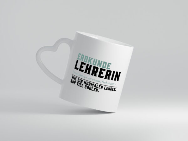 Erdkundelehrerin | Lehrerin | Unterricht | Lieblingslehrerin - Herzhenkel Tasse - Kaffeetasse / Geschenk / Familie