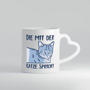 Die mit der Katze spricht | Katze - Herzhenkel Tasse - Kaffeetasse / Geschenk / Familie