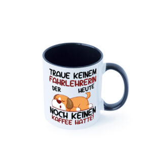 Traue keiner Fahrlehrerin| Fahrschule Farbige Tasse - Kaffeetasse / Geschenk / Familie