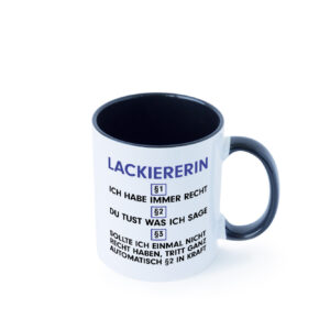 Ich habe immer Recht Lackiererin | lackieren Farbige Tasse - Kaffeetasse / Geschenk / Familie