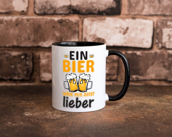 Bier wäre mir lieber | Biertrinker Tasse | Bier Humor Farbige Tasse - Kaffeetasse / Geschenk / Familie