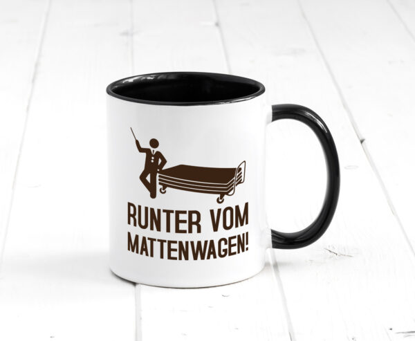 Runter vom Mattenwagen | Mensch | Mattenwagen Farbige Tasse - Kaffeetasse / Geschenk / Familie