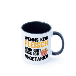 Wenns kein Fleisch mehr gibt | Vegetarier essen Farbige Tasse - Kaffeetasse / Geschenk / Familie