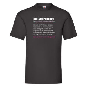 Schauspielerin | Spruch | Theater Beruf | Humor T-Shirt Schwarz