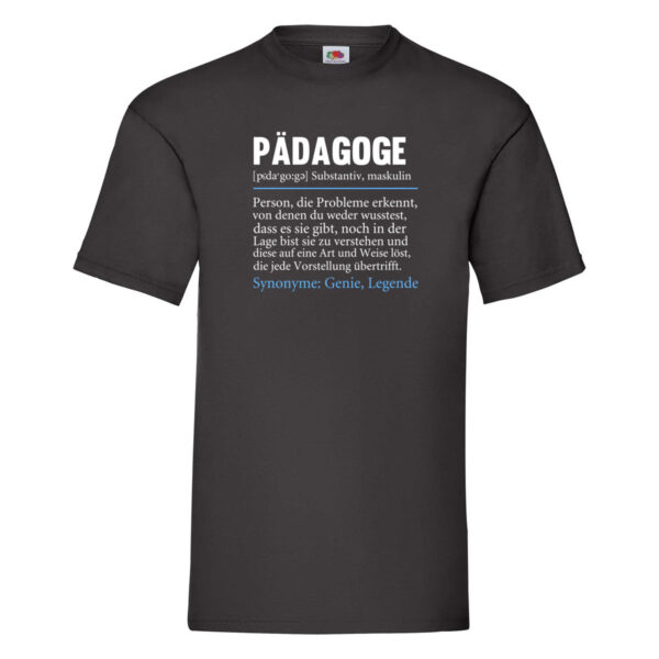 Pädagoge | Pädagogik lustig | Spruch | Humor T-Shirt Schwarz