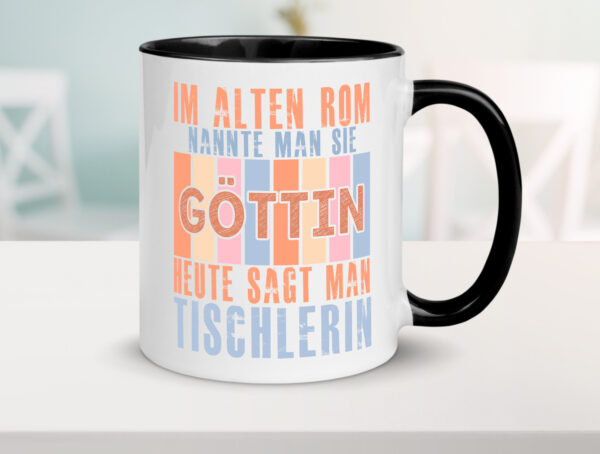 Heute sagt man: Tischlerin | Tischlerei Farbige Tasse - Kaffeetasse / Geschenk / Familie