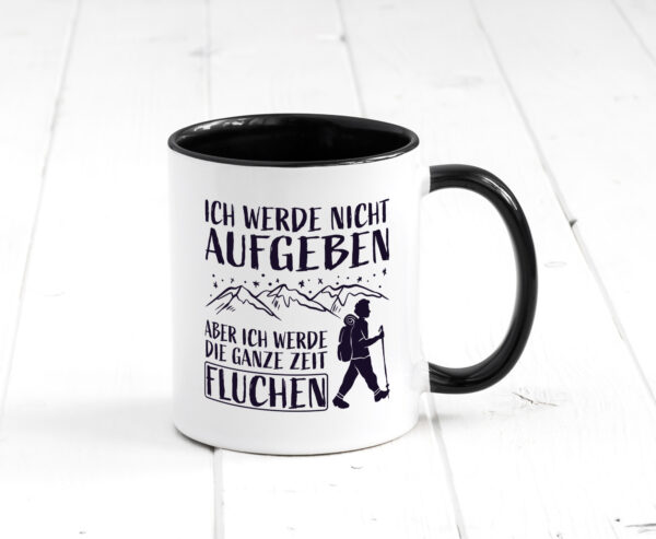 Nicht aufgeben, aber fluchen | Berge| Wanderer | Sterne Farbige Tasse - Kaffeetasse / Geschenk / Familie