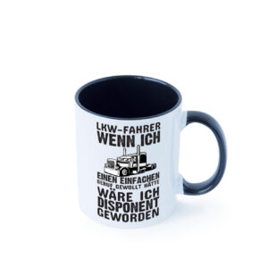 LKW-Fahrer Spruch | Berufsfahrer Tasse | Trucker Farbige Tasse - Kaffeetasse / Geschenk / Familie