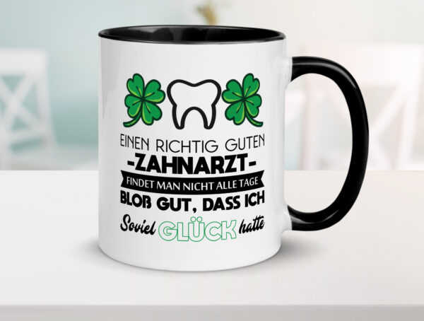 Einen richtig guten Zahnarzt findet man nicht alle Tage Farbige Tasse - Kaffeetasse / Geschenk / Familie