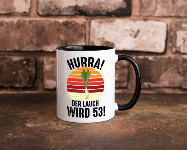 Hurra der lauch wird 53 | 53. Geburtstag | Ehrentag Farbige Tasse - Kaffeetasse / Geschenk / Familie