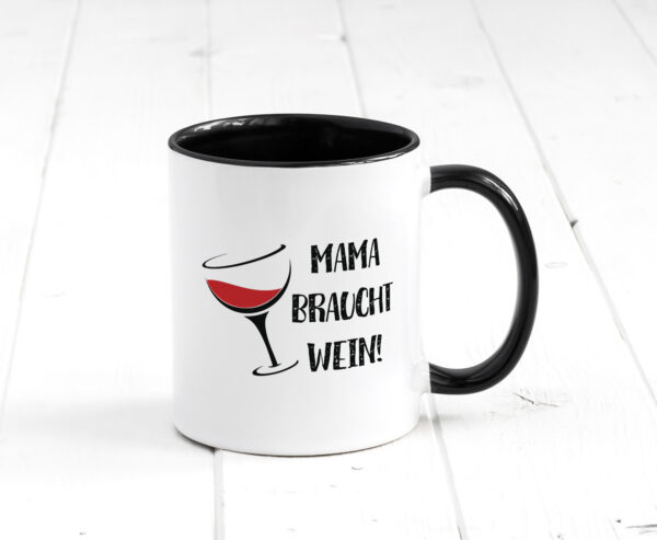 Mama braucht Wein | Weinliebhaber | Stress wegtrinken Farbige Tasse - Kaffeetasse / Geschenk / Familie