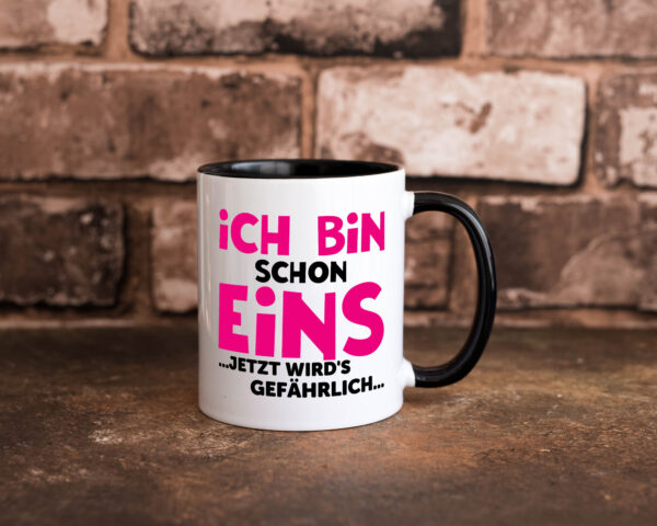 1. Geburtstag | Ich bin schon 1 | Jetzt wirds gefährlich Farbige Tasse - Kaffeetasse / Geschenk / Familie