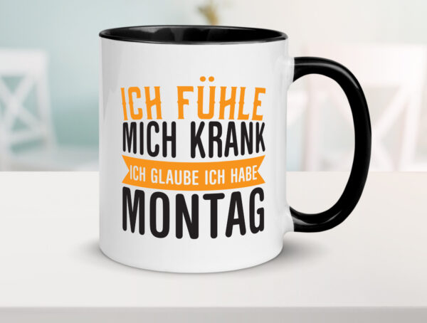 Ich fühle mich krank | Montag | Kollege | Kollegin Farbige Tasse - Kaffeetasse / Geschenk / Familie