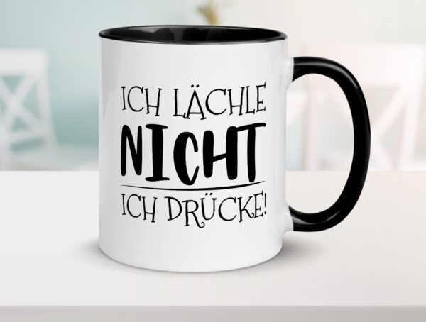 Ich Lächle nicht ich Drücke Farbige Tasse - Kaffeetasse / Geschenk / Familie