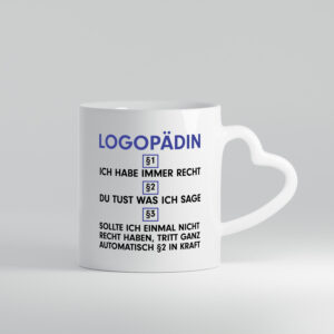 Ich habe immer Recht Logopädin | Sprachtherapie - Herzhenkel Tasse - Kaffeetasse / Geschenk / Familie