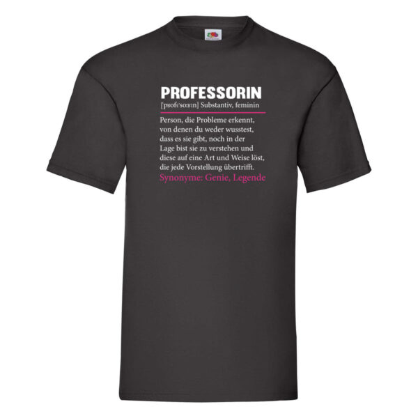 Professorin | Uni Beruf | Universität | Spruch Prof T-Shirt Schwarz