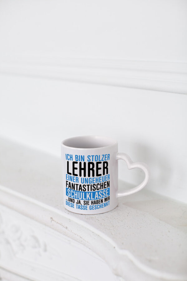 Ich bin stolzer Lehrer | Lehrerin | Klasse | Schüler - Herzhenkel Tasse - Kaffeetasse / Geschenk / Familie