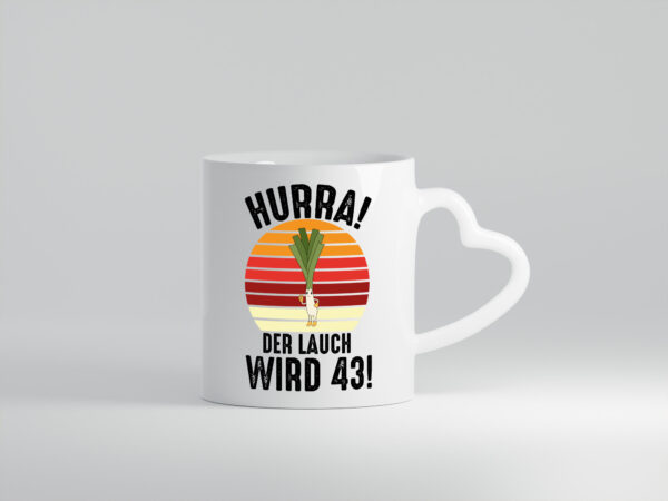 Hurra der lauch wird 43 | 43. Geburtstag | Ehrentag - Herzhenkel Tasse - Kaffeetasse / Geschenk / Familie