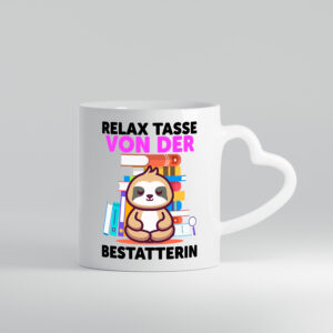 Relax Tasse: Bestatterin | Bestattung | Totengräberin - Herzhenkel Tasse - Kaffeetasse / Geschenk / Familie