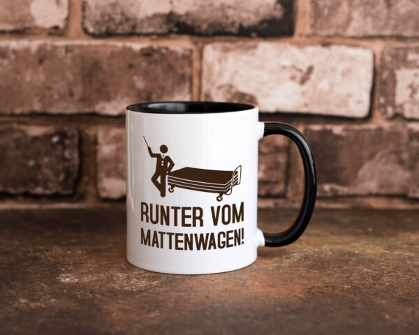 Runter vom Mattenwagen | Mensch | Mattenwagen Farbige Tasse - Kaffeetasse / Geschenk / Familie