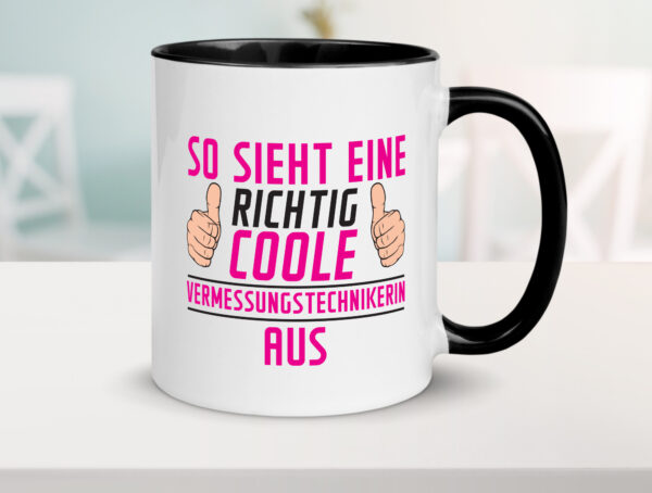 Richtig Coole Vermessungstechnikerin | Techniker Farbige Tasse - Kaffeetasse / Geschenk / Familie