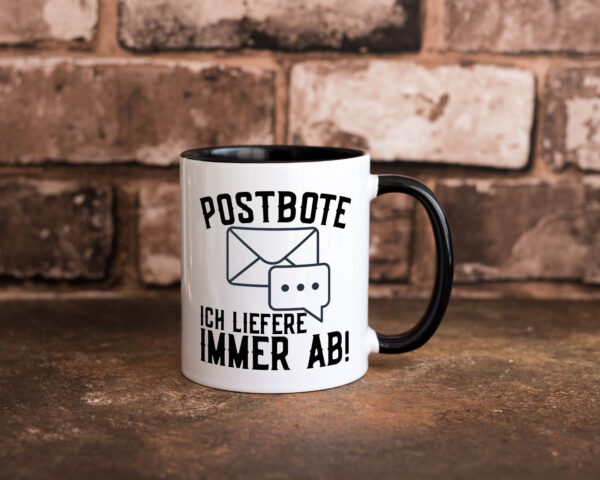 Ich liefere immer ab | Postbote | Brief | Zusteller | Kurier Farbige Tasse - Kaffeetasse / Geschenk / Familie