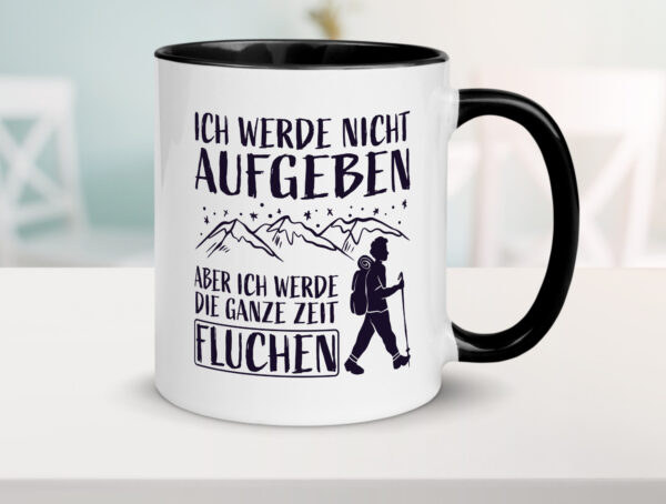 Nicht aufgeben, aber fluchen | Berge| Wanderer | Sterne Farbige Tasse - Kaffeetasse / Geschenk / Familie