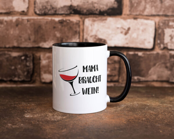 Mama braucht Wein | Weinliebhaber | Stress wegtrinken Farbige Tasse - Kaffeetasse / Geschenk / Familie