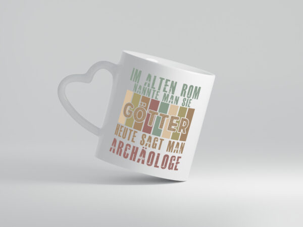 Heute sagt man: Archäologe | Archäologie | Forscher - Herzhenkel Tasse - Kaffeetasse / Geschenk / Familie