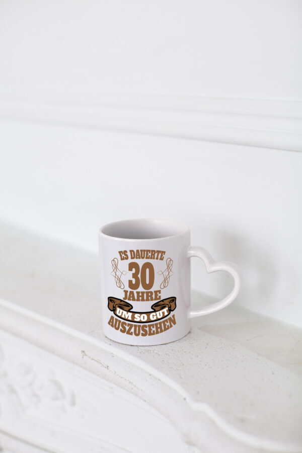 Es dauer 30 jahre um so gut auszusehen | 30. Geburtstag - Herzhenkel Tasse - Kaffeetasse / Geschenk / Familie