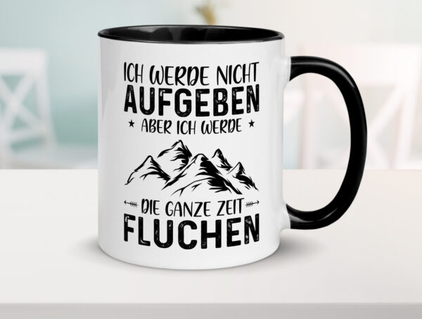 Nicht aufgeben, fluchen | Berge | Sternen| Pfeile Farbige Tasse - Kaffeetasse / Geschenk / Familie