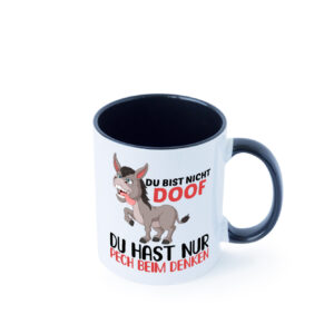 Du bist nicht doof du hast nur Pech beim denken | Esel Farbige Tasse - Kaffeetasse / Geschenk / Familie