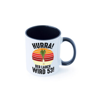 Hurra der lauch wird 53 | 53. Geburtstag | Ehrentag Farbige Tasse - Kaffeetasse / Geschenk / Familie