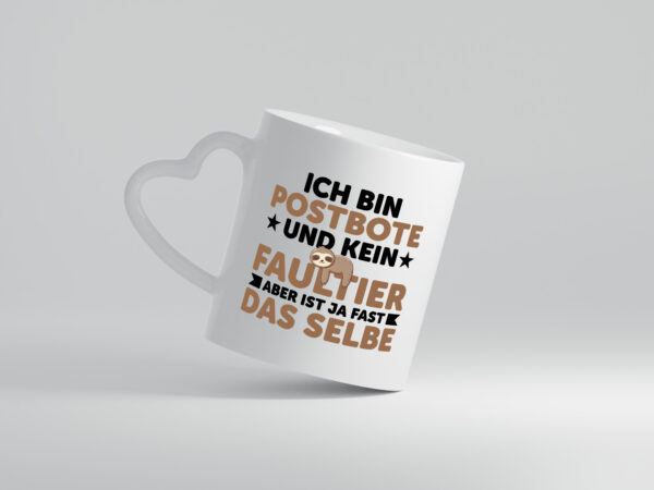 Ich bin kein Faultier: Postbote | Beruf Post | Briefträger - Herzhenkel Tasse - Kaffeetasse / Geschenk / Familie