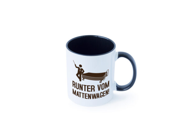 Runter vom Mattenwagen | Mensch | Mattenwagen Farbige Tasse - Kaffeetasse / Geschenk / Familie