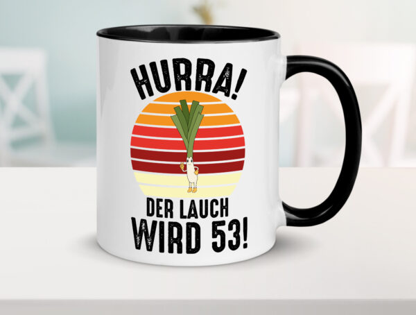 Hurra der lauch wird 53 | 53. Geburtstag | Ehrentag Farbige Tasse - Kaffeetasse / Geschenk / Familie