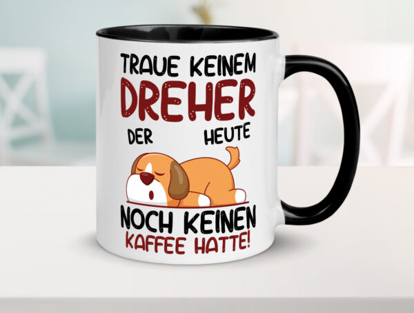 Traue keinem Dreher | Fräser | Dreher Farbige Tasse - Kaffeetasse / Geschenk / Familie