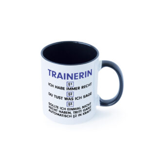 Ich habe immer Recht Trainerin | Sportverein | Humor Farbige Tasse - Kaffeetasse / Geschenk / Familie