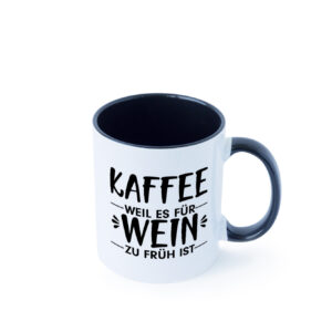 Zu früh für Wein | Kaffeetrinker Tasse | Büro Humor Farbige Tasse - Kaffeetasse / Geschenk / Familie