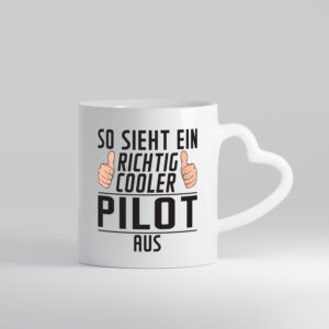 Richtig Cooler Pilot | Flugzeug | Piloten - Herzhenkel Tasse - Kaffeetasse / Geschenk / Familie